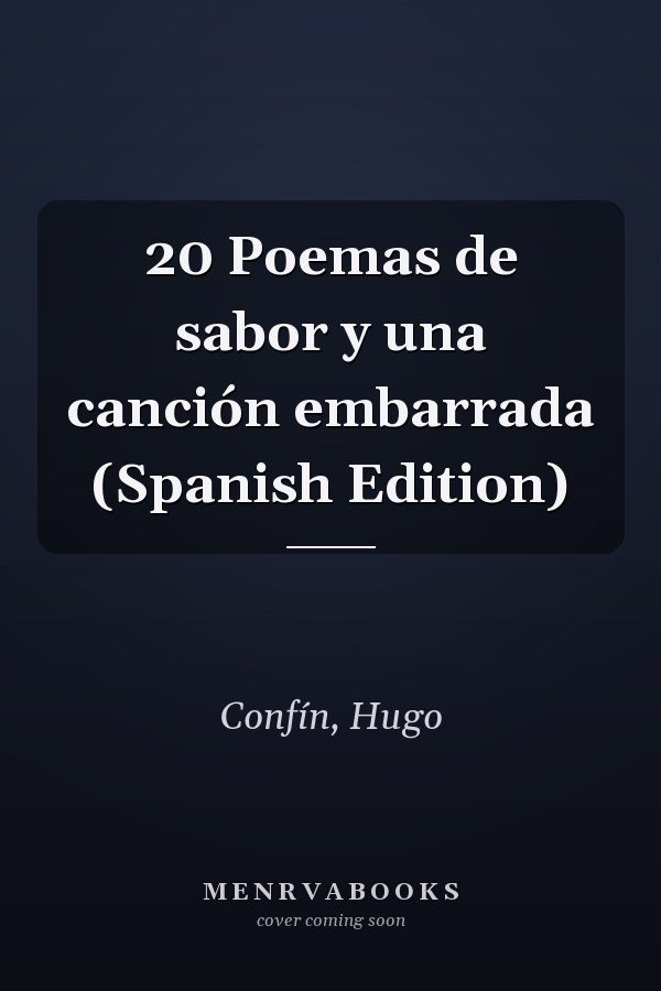20 Poemas de sabor y una canción embarrada (Spanish Edition)
