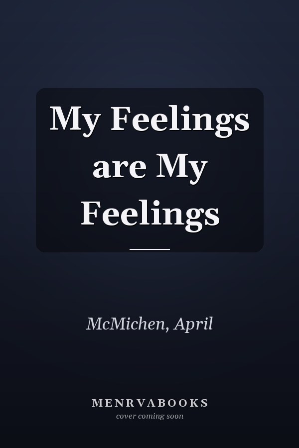 My Feelings are My Feelings