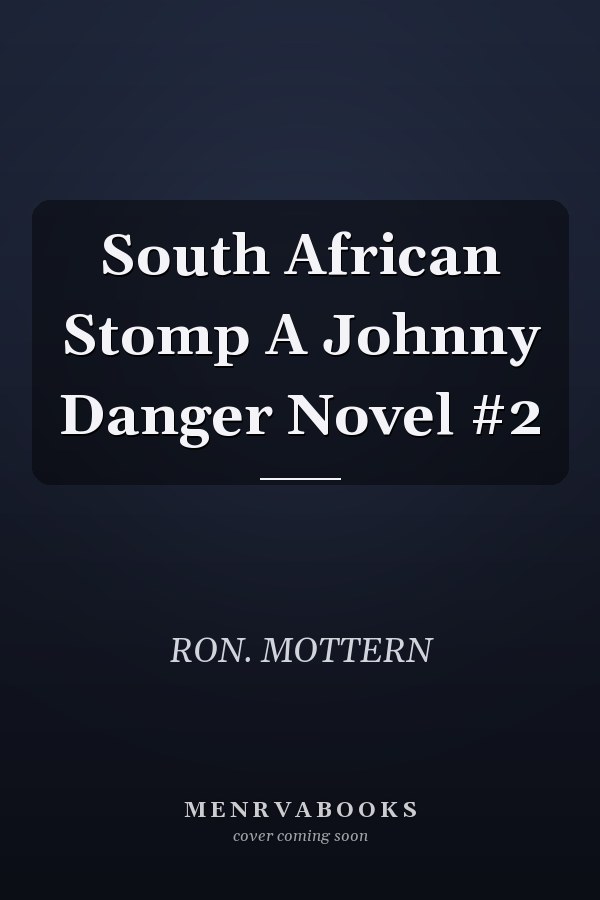 South African Stomp A Johnny Danger Novel #2