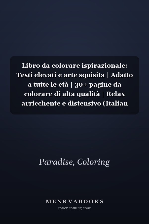 Libro da colorare ispirazionale: Testi elevati e arte squisita | Adatto a tutte le età | 30+ pagine da colorare di alta qualità | Relax arricchente e distensivo (Italian Edition)