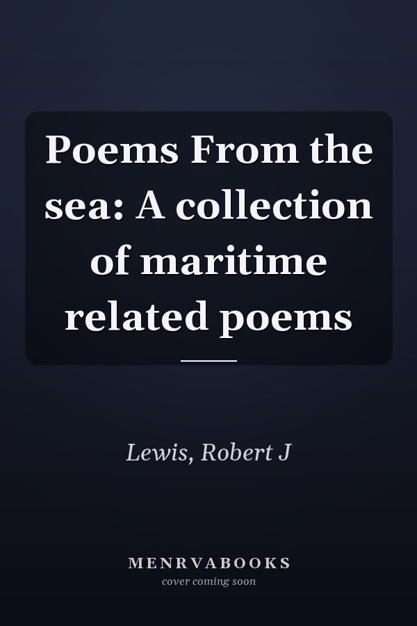 Poems From the sea: A collection of maritime related poems