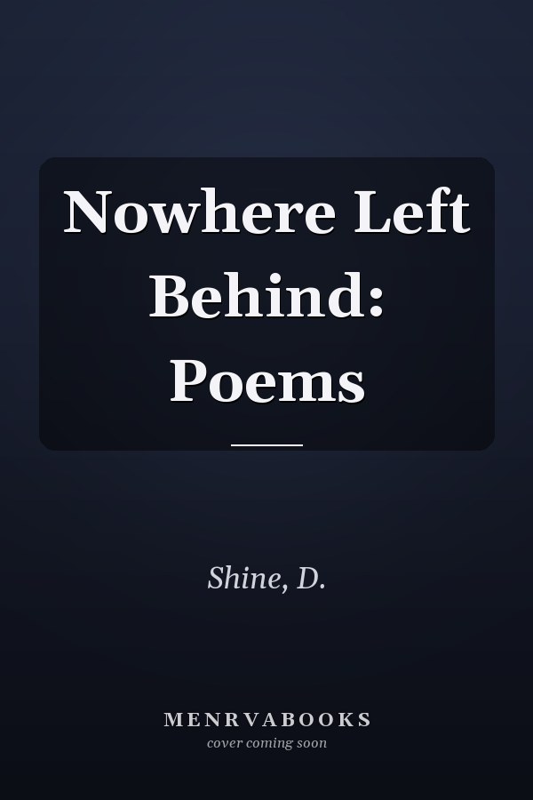 Nowhere Left Behind: Poems