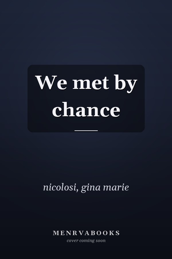 We met by chance
