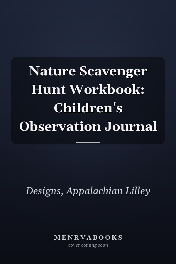 Nature Scavenger Hunt Workbook: Children's Observation Journal