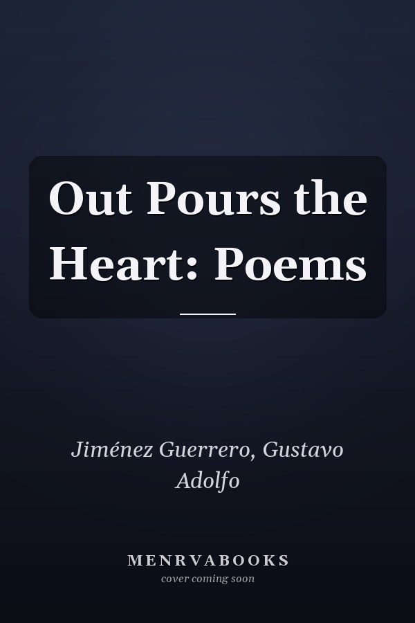 Out Pours the Heart: Poems