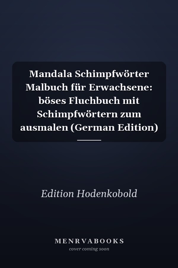 Mandala Schimpfwörter Malbuch für Erwachsene: böses Fluchbuch mit Schimpfwörtern zum ausmalen (German Edition)