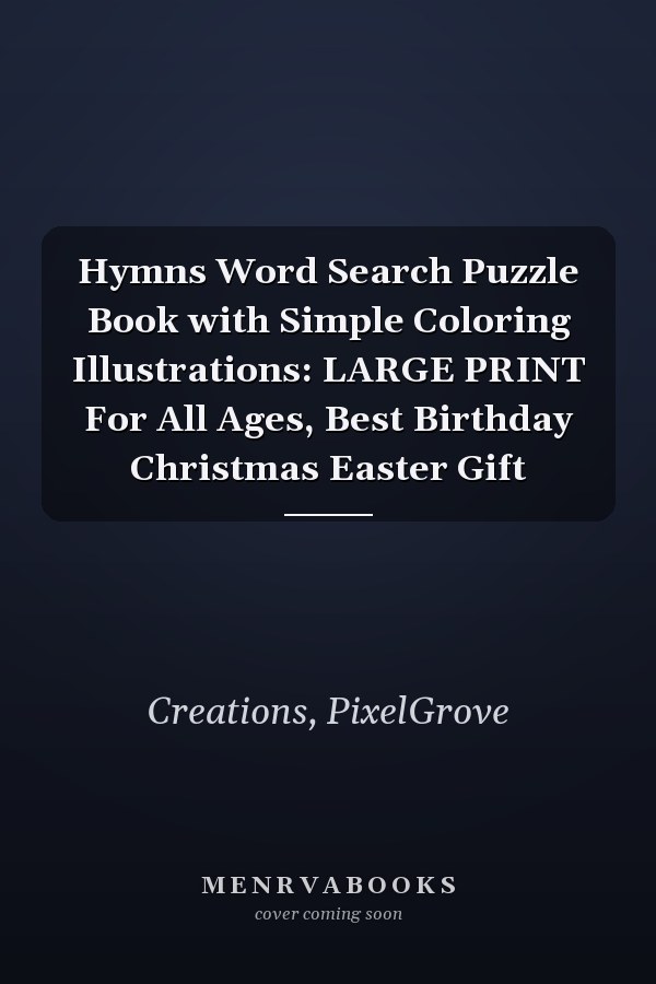 Hymns Word Search Puzzle Book with Simple Coloring Illustrations: LARGE PRINT For All Ages, Best Birthday Christmas Easter Gift