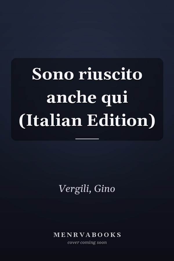 Sono riuscito anche qui (Italian Edition)