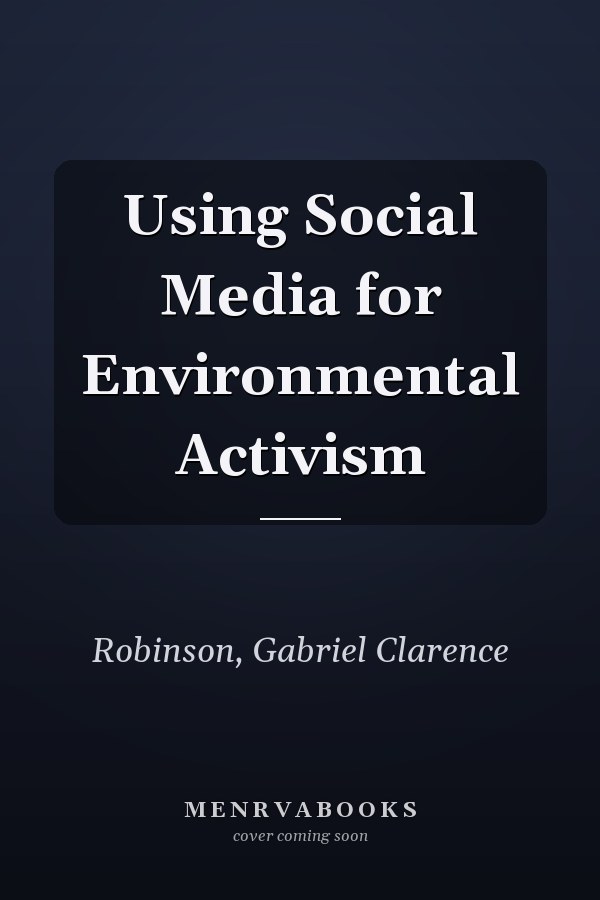 Using Social Media for Environmental Activism