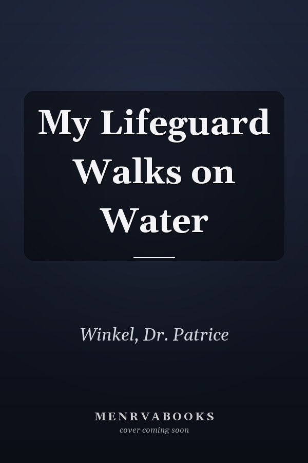 My Lifeguard Walks on Water