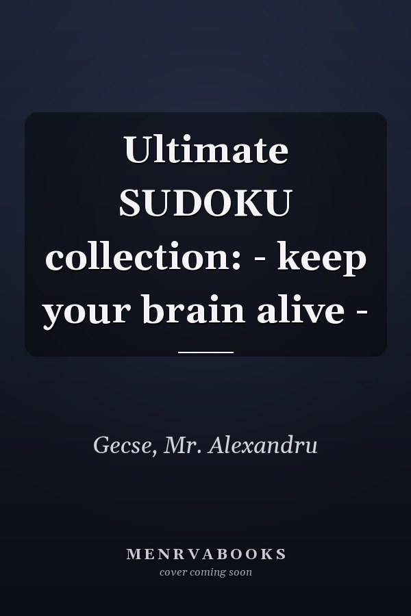 Ultimate SUDOKU collection: - keep your brain alive -