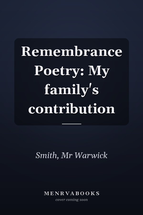 Remembrance Poetry: My family's contribution