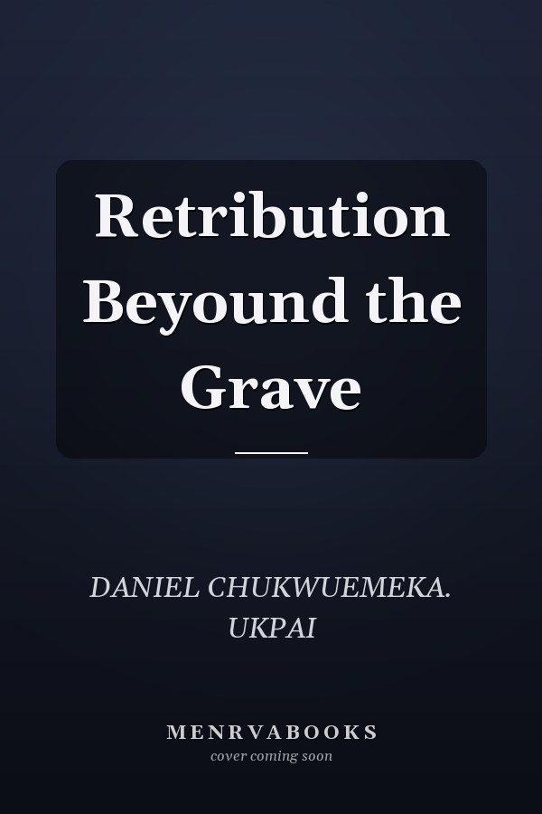 Retribution Beyound the Grave