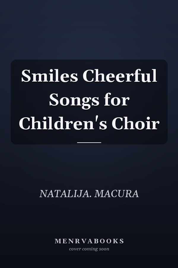 Smiles Cheerful Songs for Children's Choir