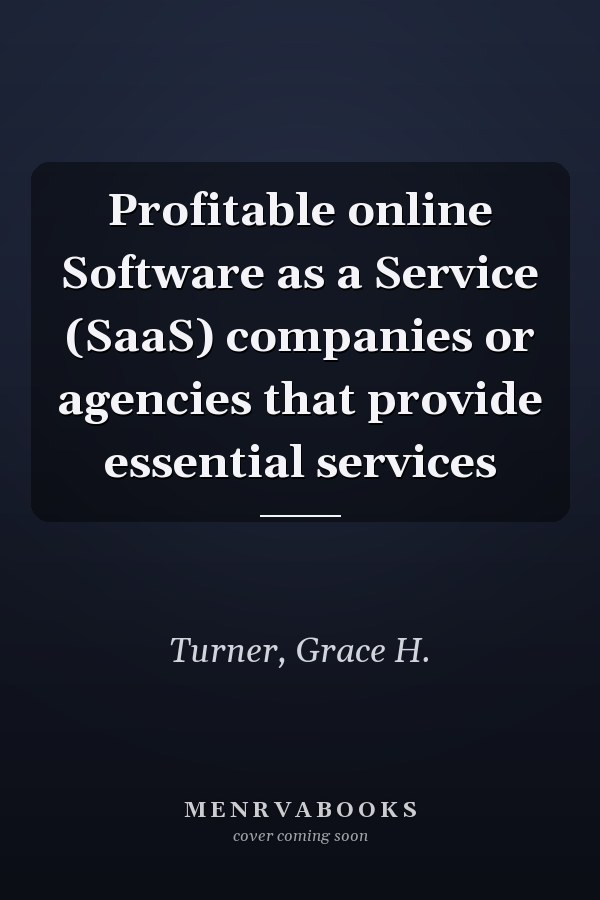 Profitable online Software as a Service (SaaS) companies or agencies that provide essential services