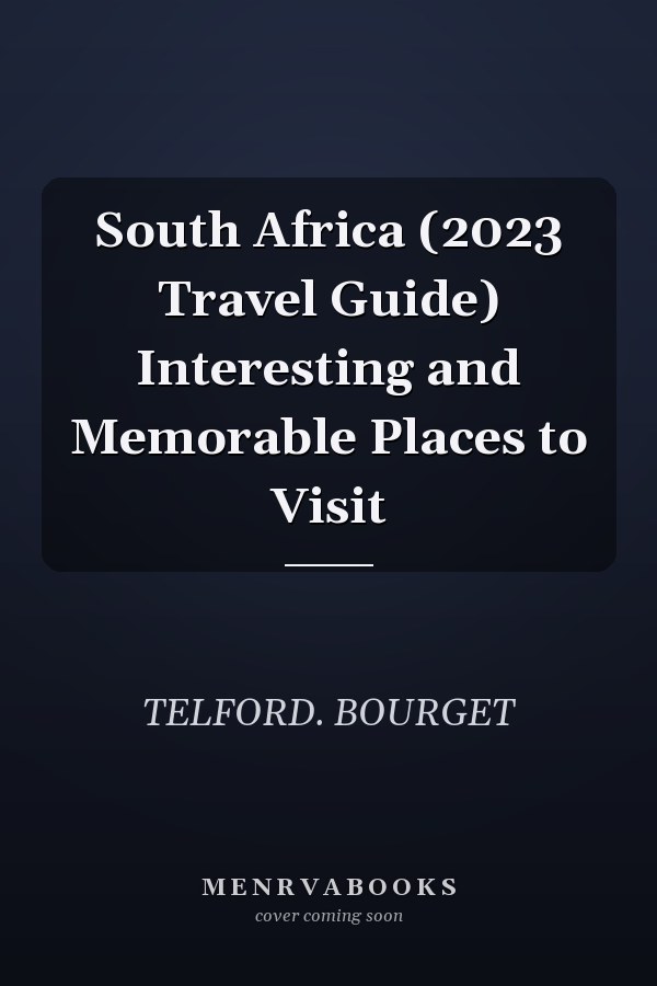 South Africa (2023 Travel Guide) Interesting and Memorable Places to Visit