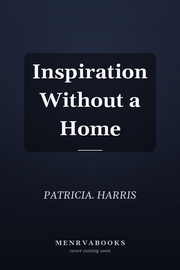 Inspiration Without a Home