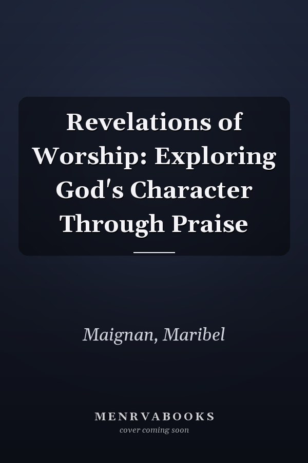 Revelations of Worship: Exploring God's Character Through Praise