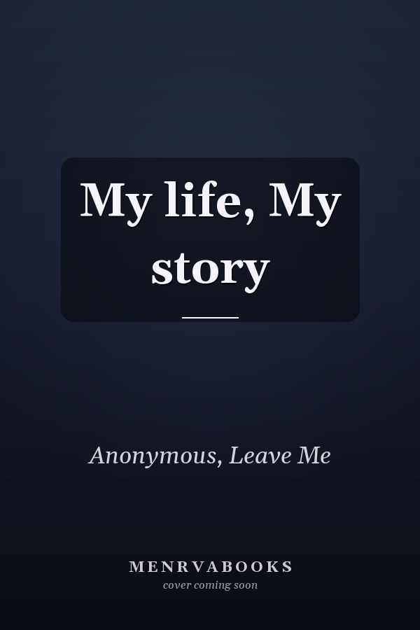 My life, My story