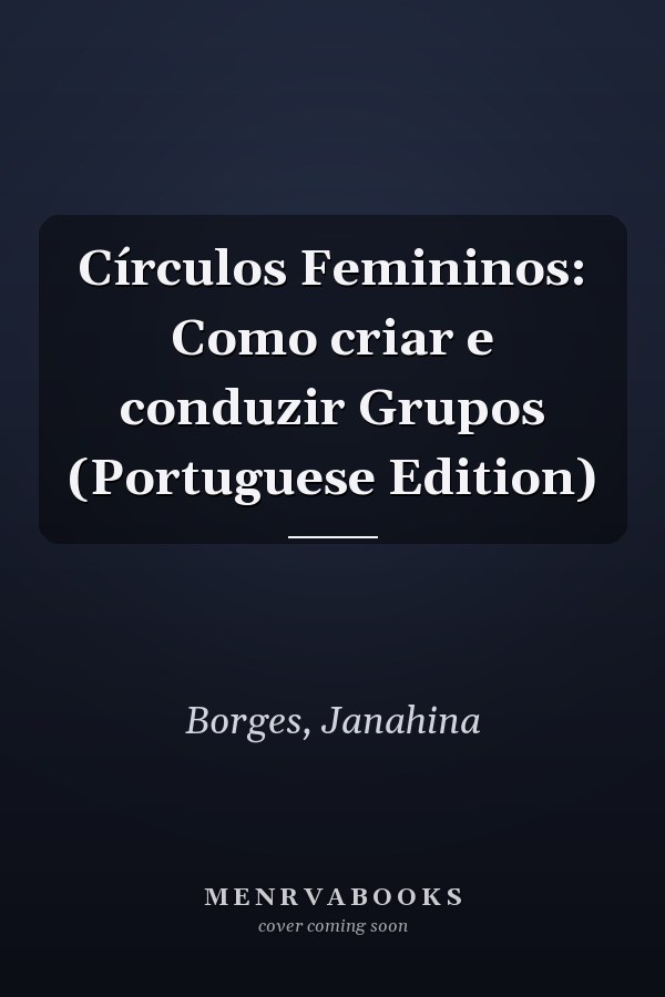 Círculos Femininos: Como criar e conduzir Grupos (Portuguese Edition)