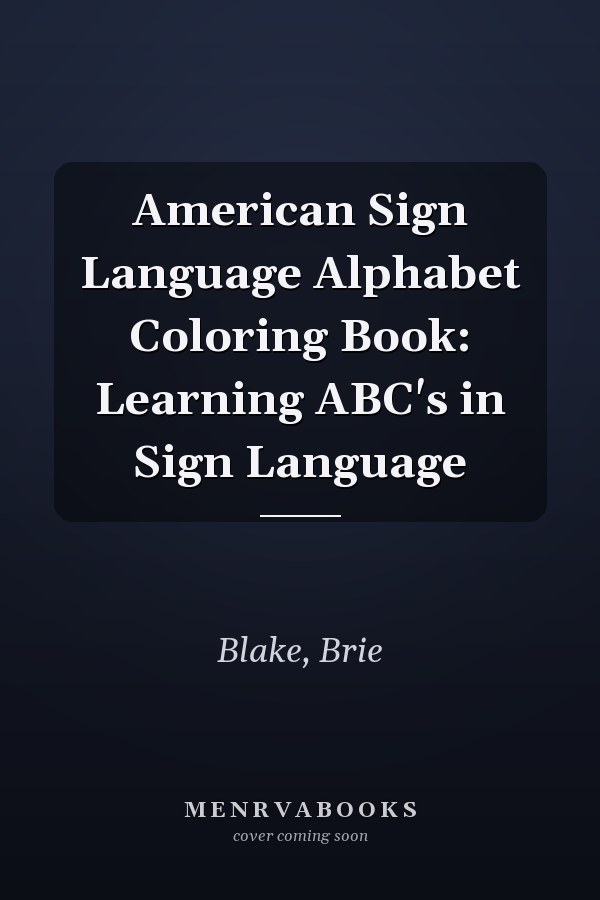 American Sign Language Alphabet Coloring Book: Learning ABC's in Sign Language