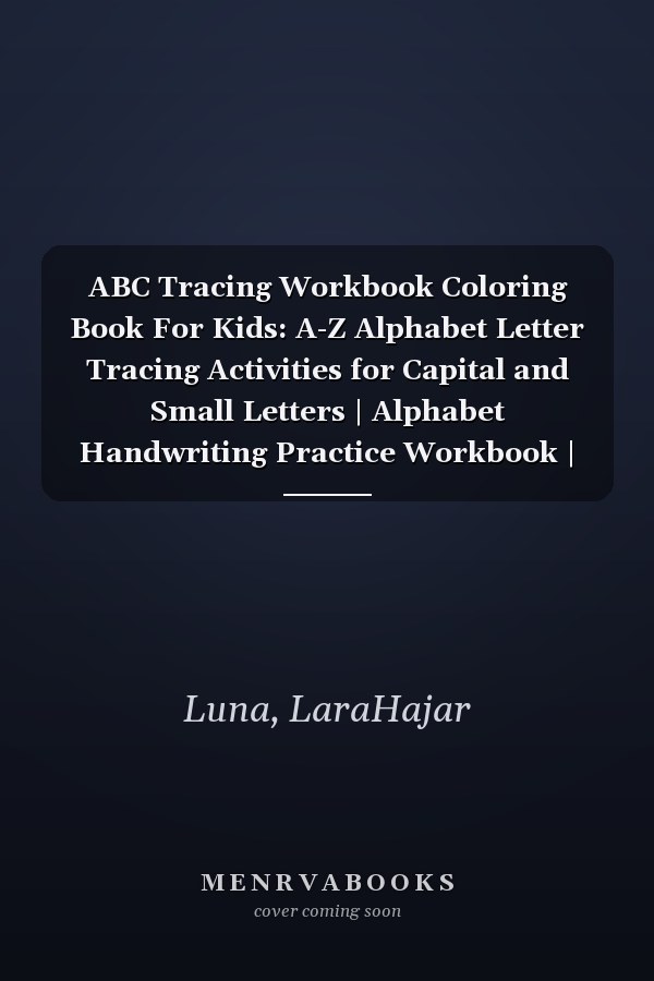 ABC Tracing Workbook Coloring Book For Kids: A-Z Alphabet Letter Tracing Activities for Capital and Small Letters | Alphabet Handwriting Practice Workbook | Learn to Write