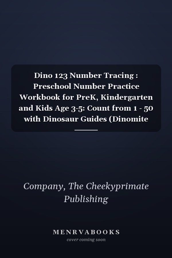 Dino 123 Number Tracing : Preschool Number Practice Workbook for PreK, Kindergarten and Kids Age 3-5: Count from 1 - 50 with Dinosaur Guides (Dinomite Preschooler Series)