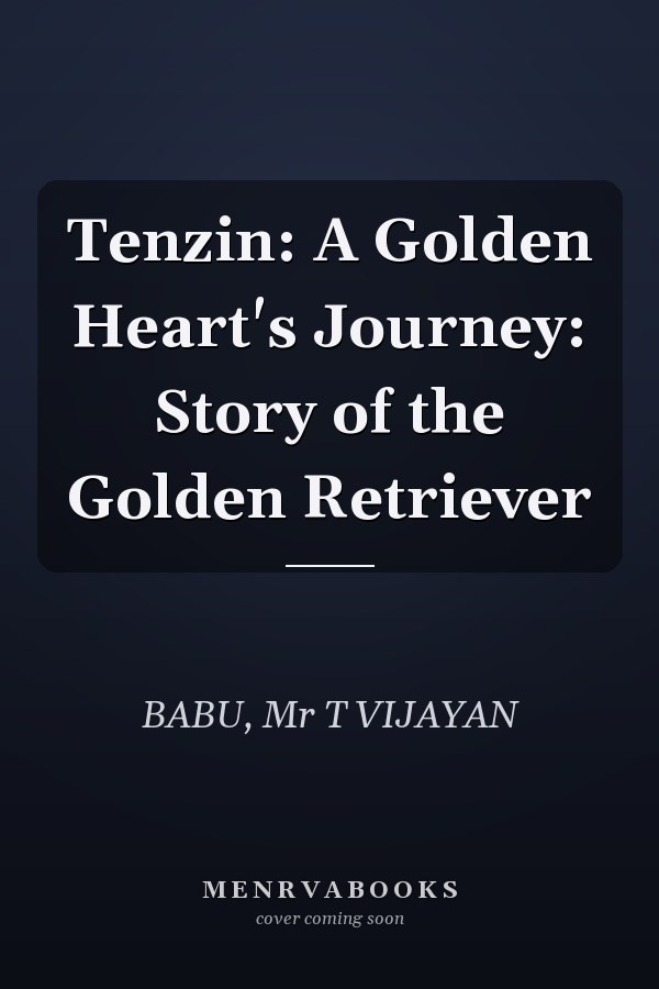 Tenzin: A Golden Heart's Journey: Story of the Golden Retriever