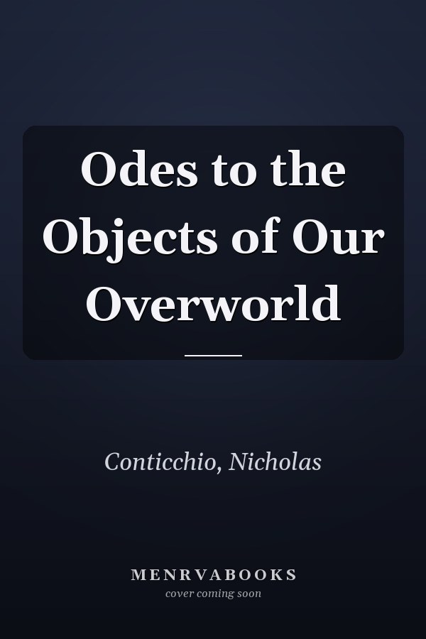 Odes to the Objects of Our Overworld