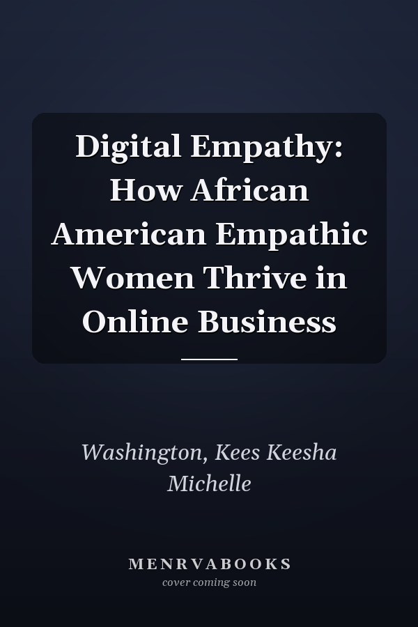 Digital Empathy: How African American Empathic Women Thrive in Online Business