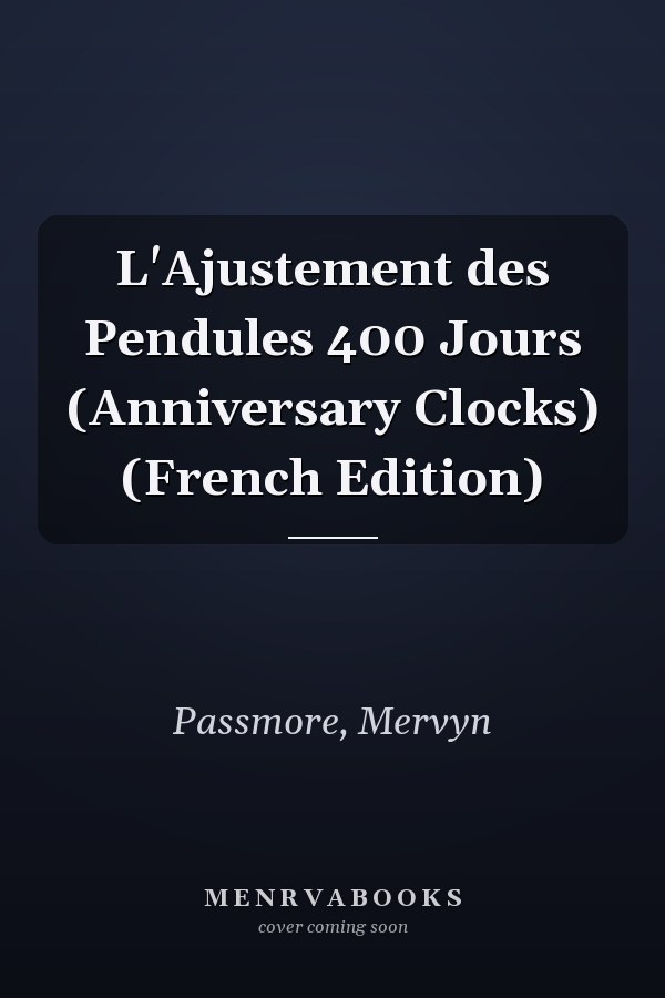 L'Ajustement des Pendules 400 Jours (Anniversary Clocks) (French Edition)