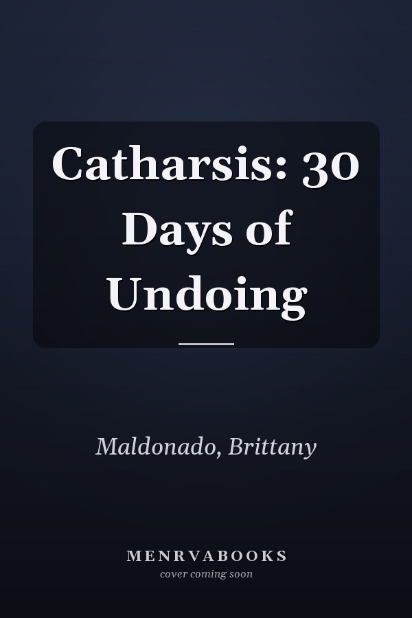 Catharsis: 30 Days of Undoing