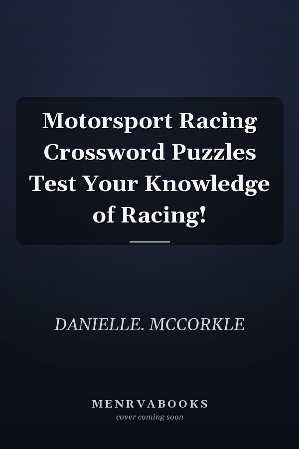 Motorsport Racing Crossword Puzzles Test Your Knowledge of Racing!