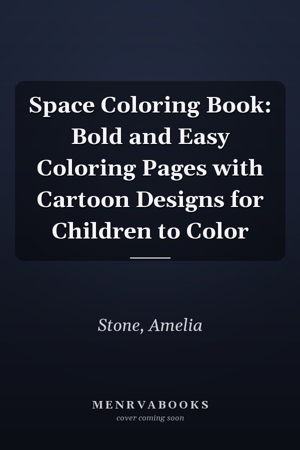 Space Coloring Book: Bold and Easy Coloring Pages with Cartoon Designs for Children to Color