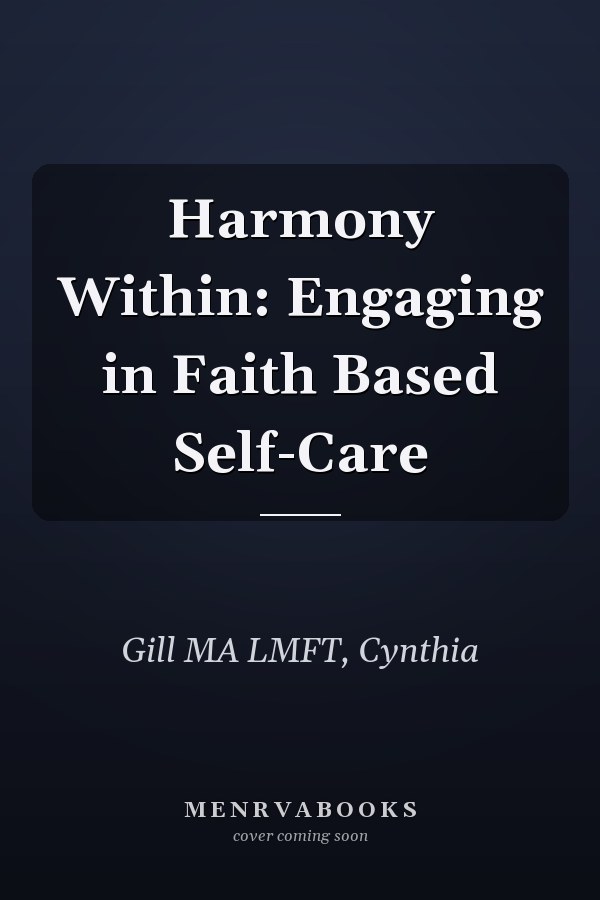 Harmony Within: Engaging in Faith Based Self-Care