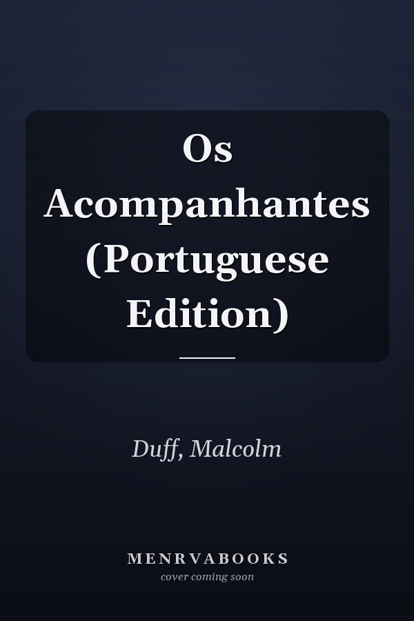 Os Acompanhantes (Portuguese Edition)