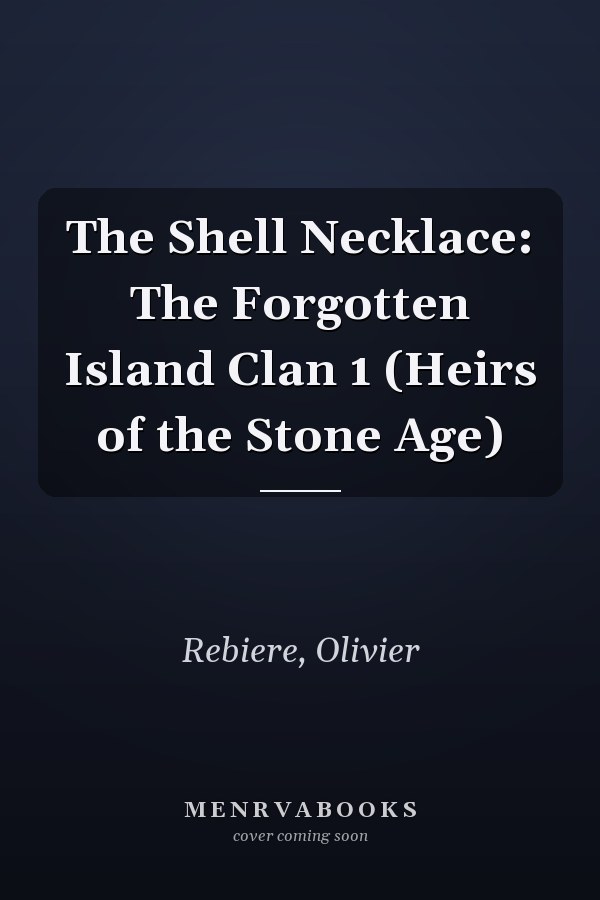 The Shell Necklace: The Forgotten Island Clan 1 (Heirs of the Stone Age)