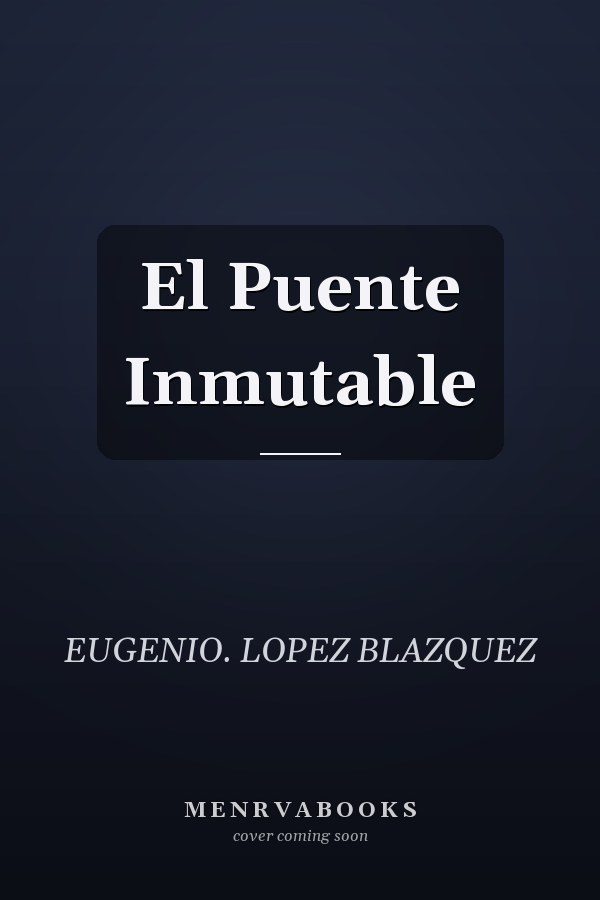 El Puente Inmutable