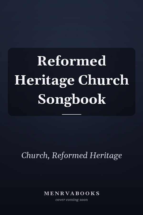 Reformed Heritage Church Songbook