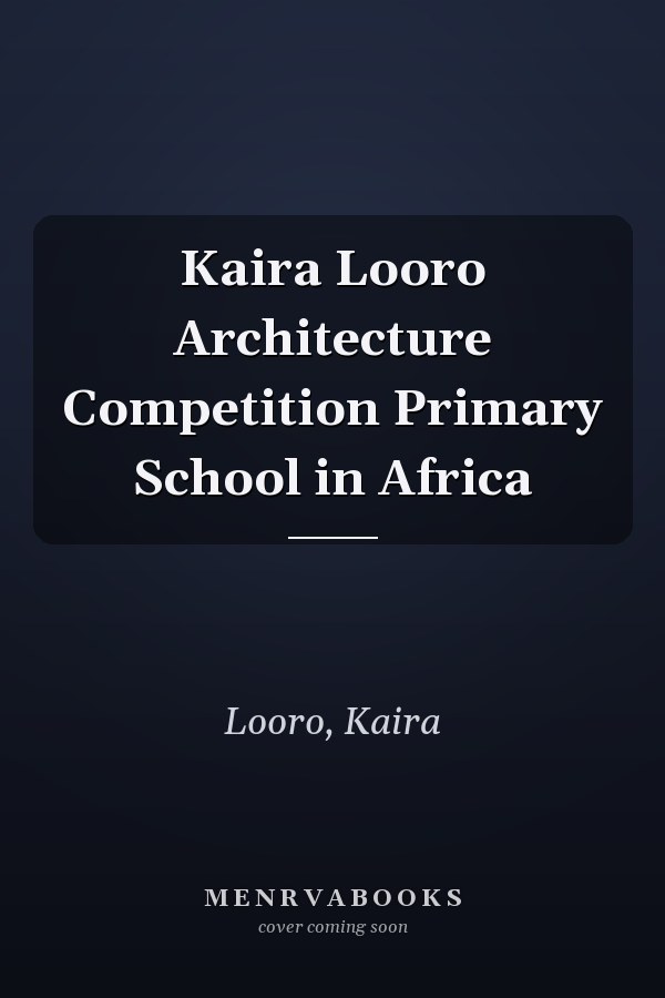 Kaira Looro Architecture Competition Primary School in Africa