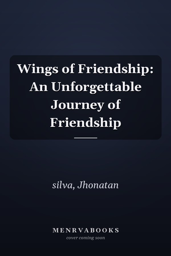 Wings of Friendship: An Unforgettable Journey of Friendship