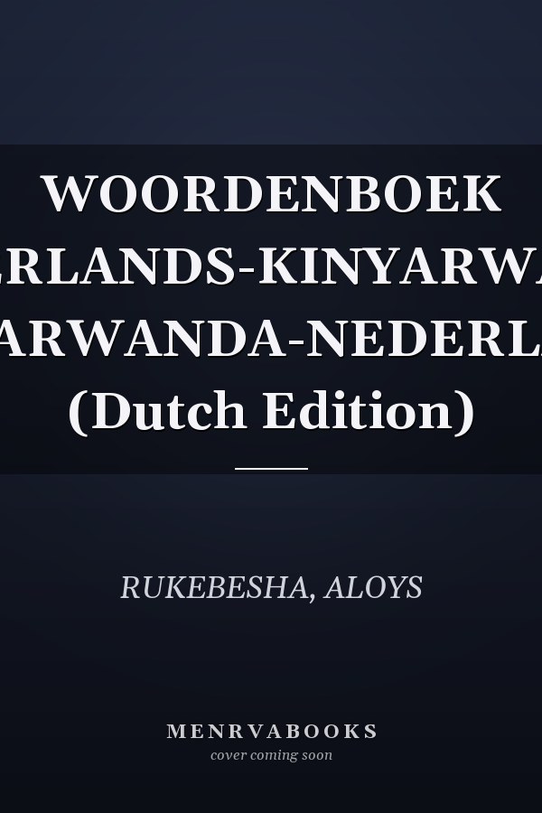 WOORDENBOEK NEDERLANDS-KINYARWANDA KINYARWANDA-NEDERLANDS (Dutch Edition)