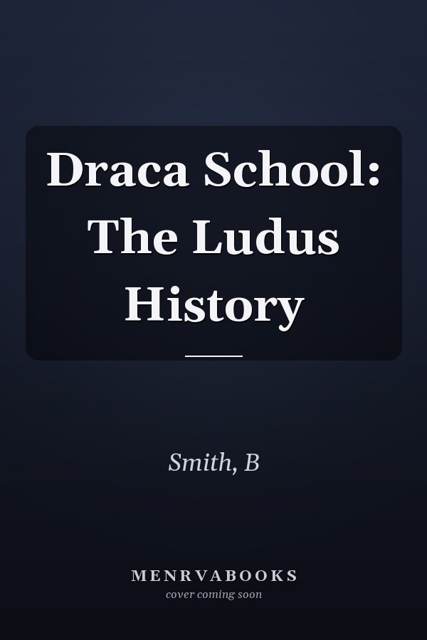 Draca School: The Ludus History