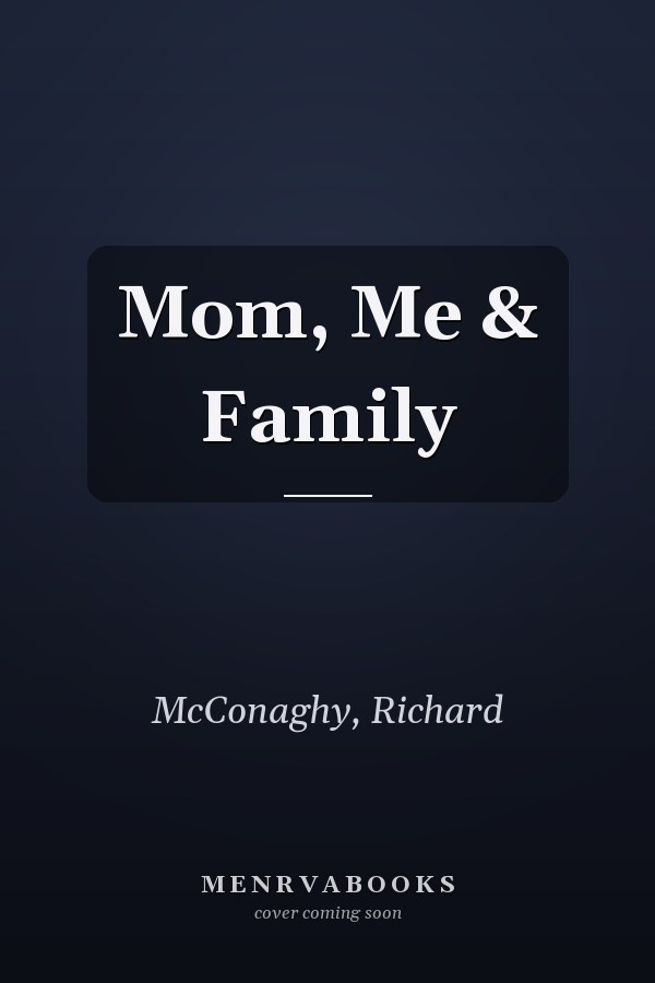 Mom, Me & Family