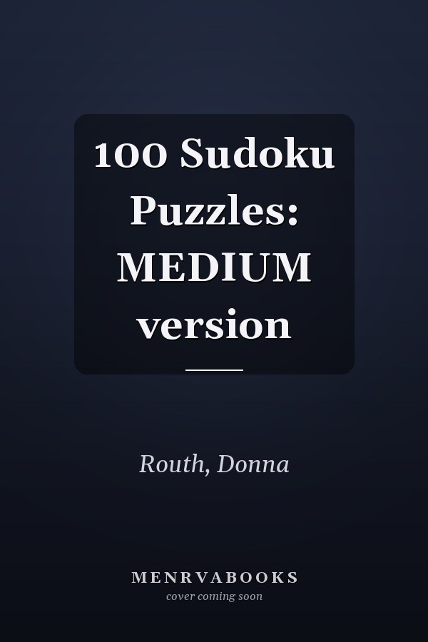 100 Sudoku Puzzles: MEDIUM version