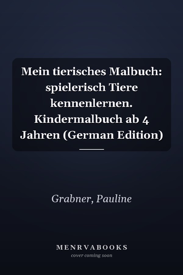 Mein tierisches Malbuch: spielerisch Tiere kennenlernen. Kindermalbuch ab 4 Jahren (German Edition)