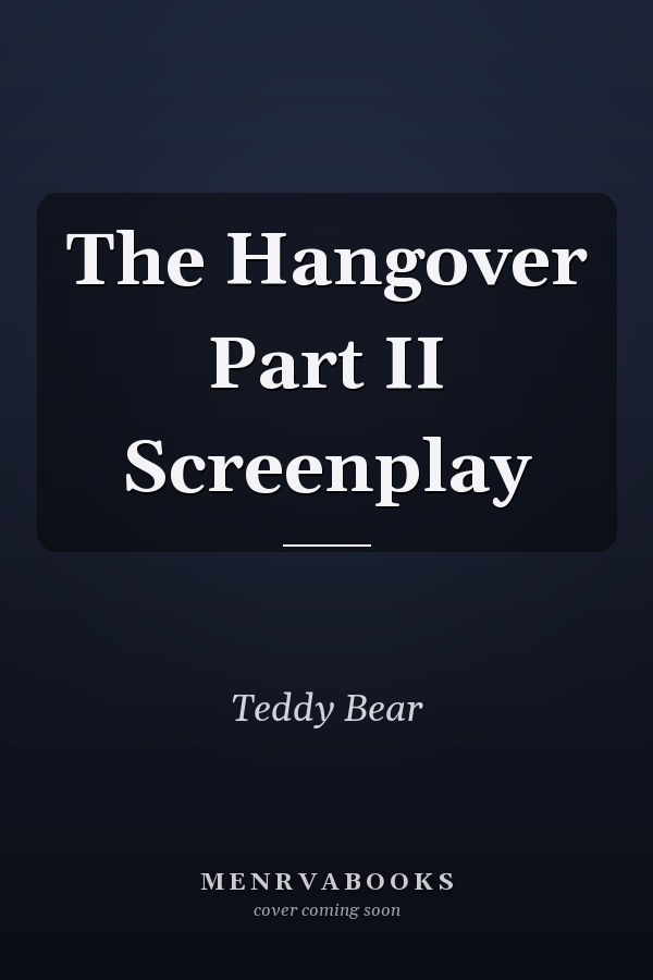 The Hangover Part II Screenplay