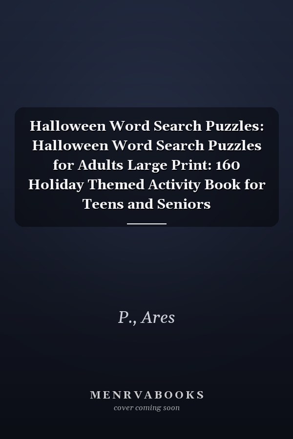 Halloween Word Search Puzzles: Halloween Word Search Puzzles for Adults Large Print: 160 Holiday Themed Activity Book for Teens and Seniors