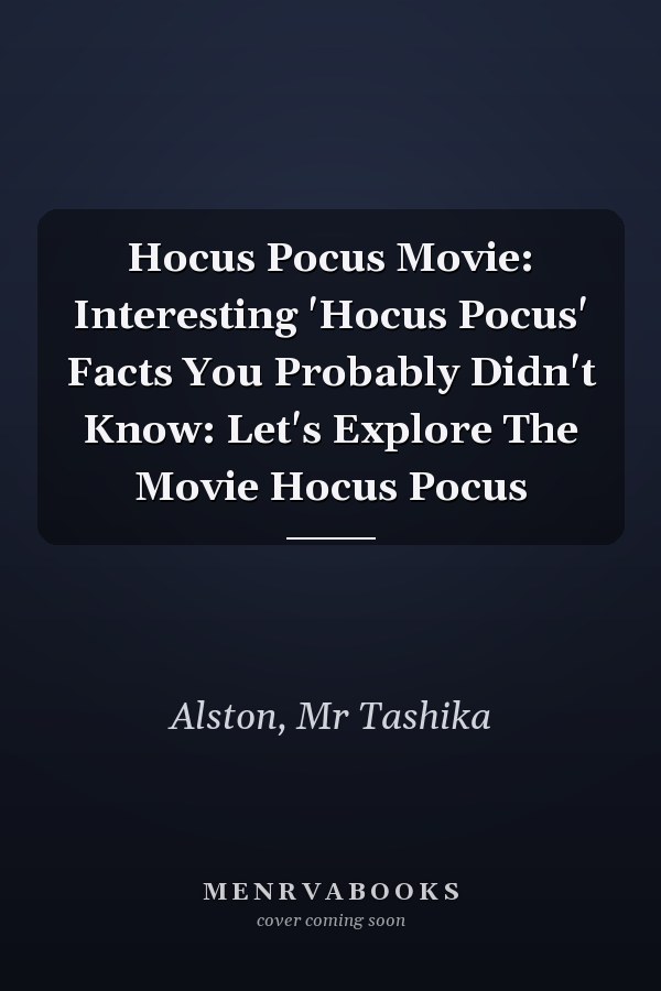 Hocus Pocus Movie: Interesting 'Hocus Pocus' Facts You Probably Didn't Know: Let's Explore The Movie Hocus Pocus