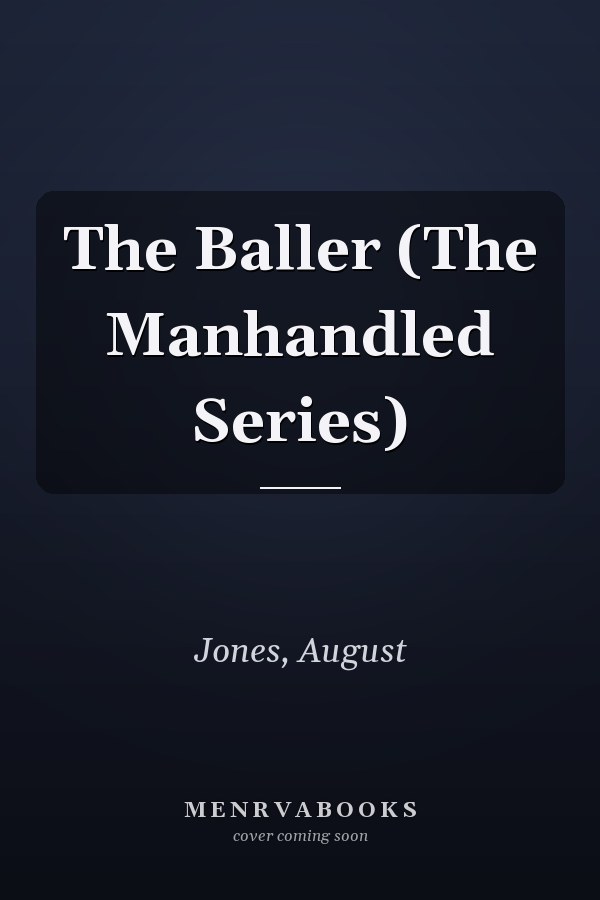 The Baller (The Manhandled Series)